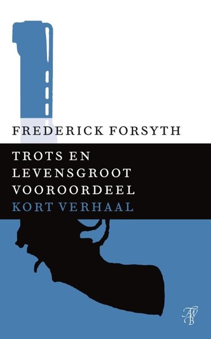 Trots en levensgroot vooroordeel, Frederick Forsyth - Ebook - 9789044971927