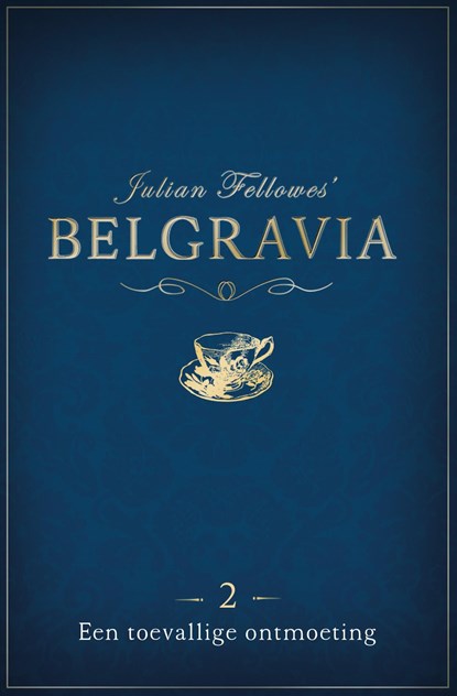 Episode 2: Een toevallige ontmoeting / Belgravia, Julian Fellowes - Ebook - 9789044975635
