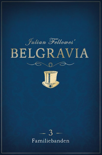Episode 3: Familiebanden / Belgravia, Julian Fellowes - Ebook - 9789044975642