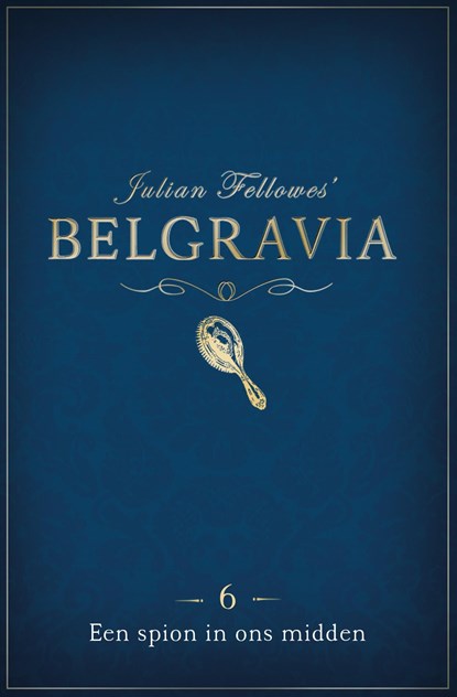 Episode 6: Een spion in ons midden / Belgravia, Julian Fellowes - Ebook - 9789044975673