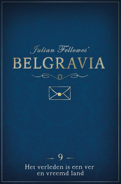 Episode 9: Het verleden is een ver vreemd land / Belgravia, Julian Fellowes - Ebook - 9789044975703