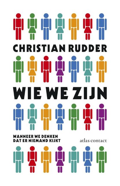 Wie we zijn wanneer we denken dat niemand kijkt, Christian Rudder - Paperback - 9789045023526