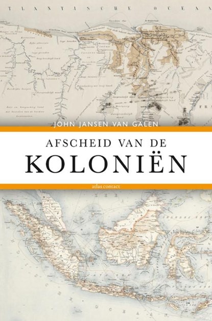 Afscheid van de kolonien, John Jansen van Galen - Ebook - 9789045024066