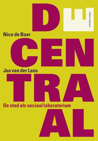 Decentraal, Nico de Boer ; Jos van der Lans - Ebook - 9789045026169