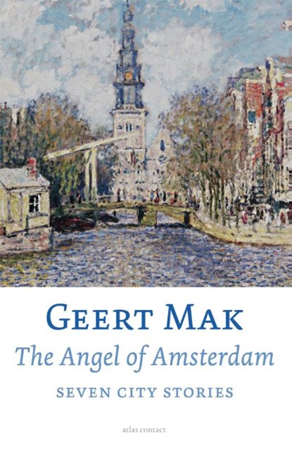 The angel of Amsterdam, Geert Mak - Paperback - 9789045026794