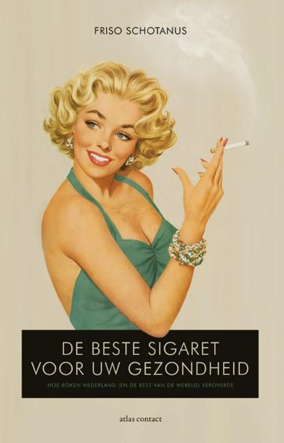De beste sigaret voor uw gezondheid, Friso Schotanus - Paperback - 9789045027364