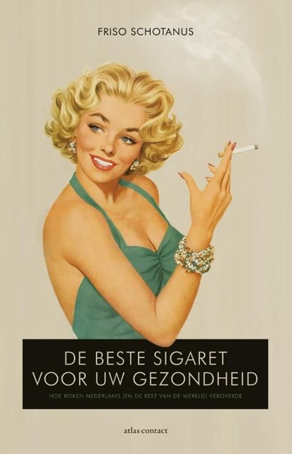 De beste sigaret voor uw gezondheid, Friso Schotanus - Ebook - 9789045027371