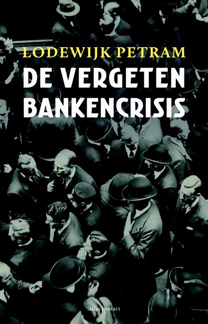 De vergeten bankencrisis, Lodewijk Petram - Paperback - 9789045027685