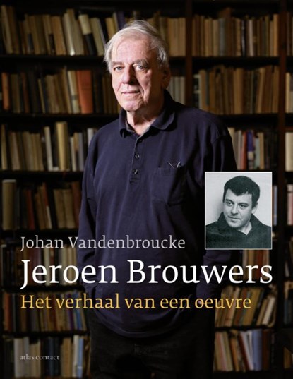 Jeroen Brouwers: het verhaal van een oeuvre, Johan Vandenbroucke - Paperback - 9789045028804