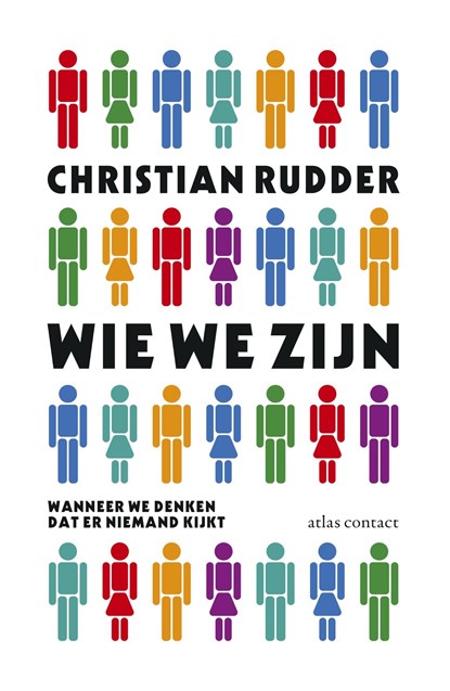 Wie we zijn wanneer we denken dat niemand kijkt, Christian Rudder - Ebook - 9789045030913