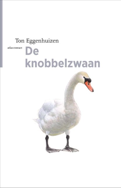 De knobbelzwaan, Ton Eggenhuizen - Paperback - 9789045037257
