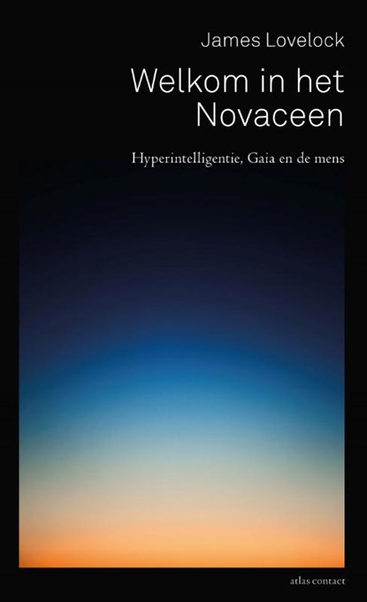 Welkom in het Novaceen, James Lovelock - Paperback - 9789045040349