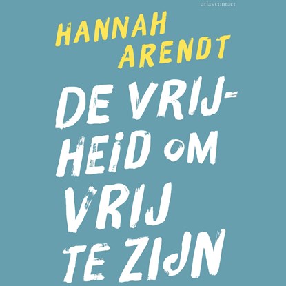 De vrijheid om vrij te zijn, Hannah Arendt - Luisterboek MP3 - 9789045041773