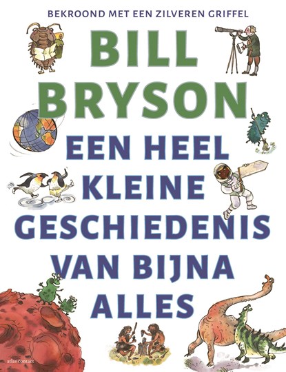 Een heel kleine geschiedenis van bijna alles, Bill Bryson - Paperback - 9789045043029