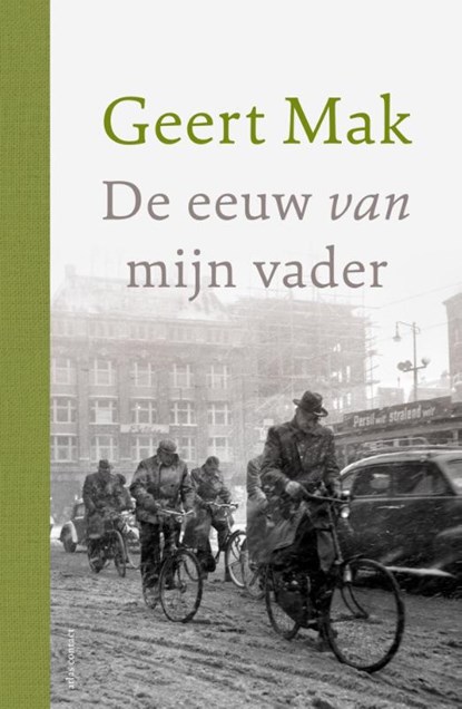 De eeuw van mijn vader - jubileumeditie, Geert Mak - Gebonden - 9789045045337