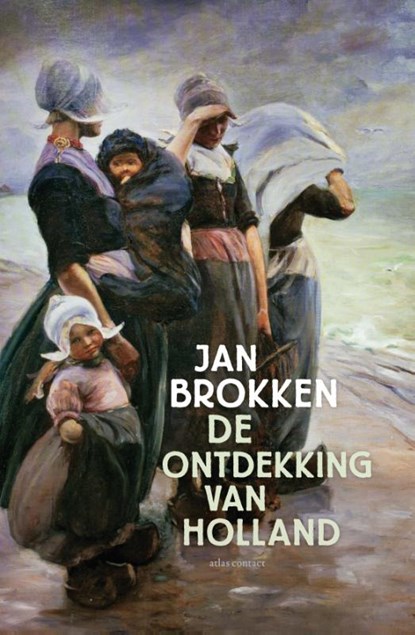 De ontdekking van Holland, Jan Brokken - Paperback - 9789045050157