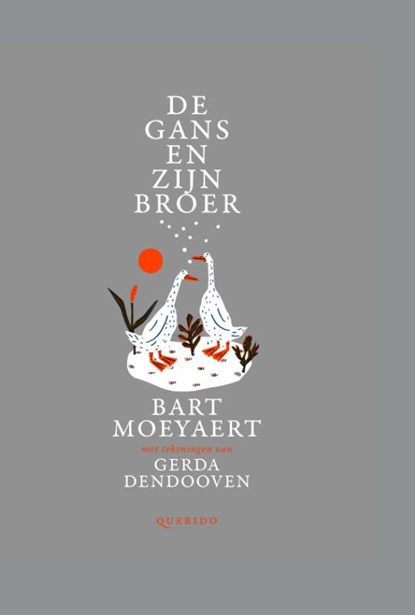 De gans en zijn broer, Bart Moeyaert - Gebonden - 9789045117232