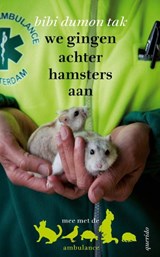 We gingen achter hamsters aan, Bibi Dumon Tak -  - 9789045117362