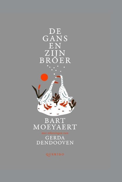 De gans en zijn broer, Bart Moeyaert - Ebook - 9789045117409