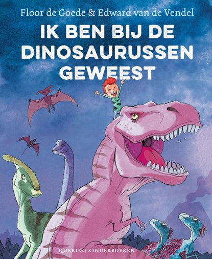 Ik ben bij de dinosaurussen geweest, Floor de Goede ; Edward van de Vendel - Gebonden - 9789045119588