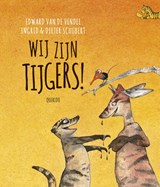 Wij zijn tijgers!, Edward van de Vendel -  - 9789045120096