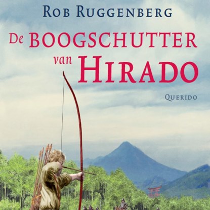 De boogschutter van Hirado, Rob Ruggenberg - Luisterboek MP3 - 9789045122397