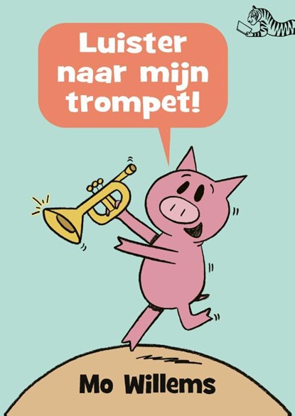 Luister naar mijn trompet!, Mo Willems - Gebonden - 9789045124551