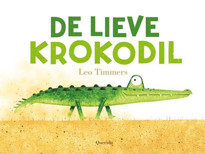 De lieve krokodil, Leo Timmers - Paperback - 9789045124964