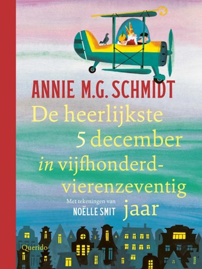 De heerlijkste 5 december in vijfhonderdvierenzeventig jaar, Annie M.G. Schmidt - Gebonden - 9789045125350