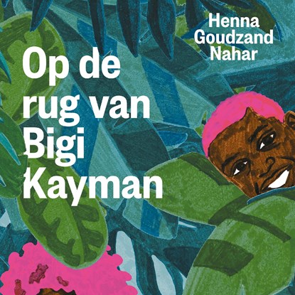 Op de rug van Bigi Kayman, Henna Goudzand Nahar - Luisterboek MP3 - 9789045128498