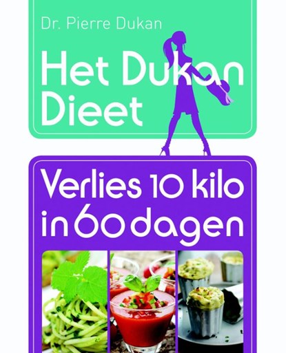Het Dukan Dieet - Verlies 10 kilo in 60 dagen, Pierre Dukan - Paperback - 9789045206837