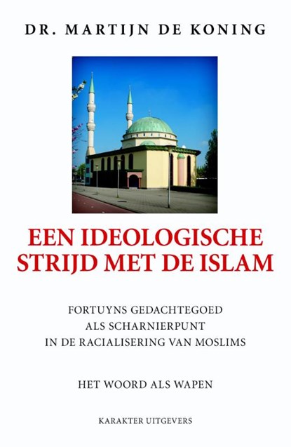 Een ideologische strijd met de islam, Martijn de Koning - Paperback - 9789045209784