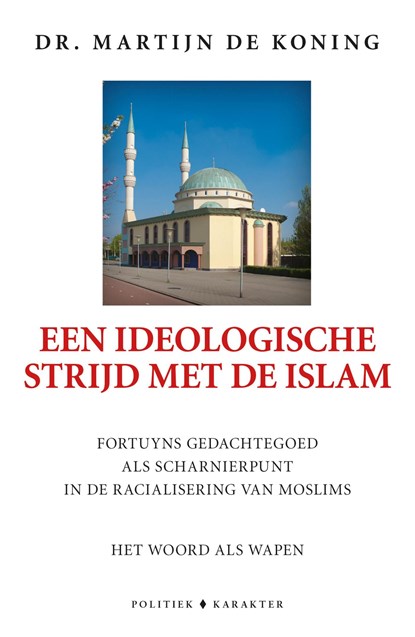 Een ideologische strijd met de islam, Martijn de Koning - Ebook - 9789045209883