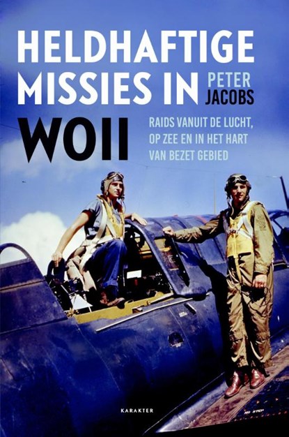 Heldhaftige missies in WOII, Peter Jacobs - Gebonden - 9789045210551
