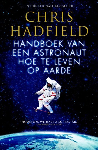 Handboek van een astronaut : hoe te leven op aarde, Chris Hadfield - Paperback - 9789045211237