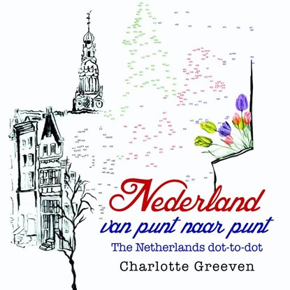 Nederland van punt naar punt/The Netherlands dot-to-dot, Charlotte Greeven - Paperback - 9789045211510