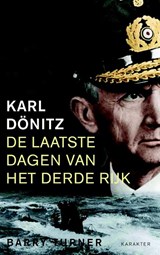 Karl Dönitz - De laatste dagen van het Derde Rijk, Barry Turner -  - 9789045211954