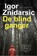 De blindganger, Igor Znidarsic - Paperback - 9789045212517