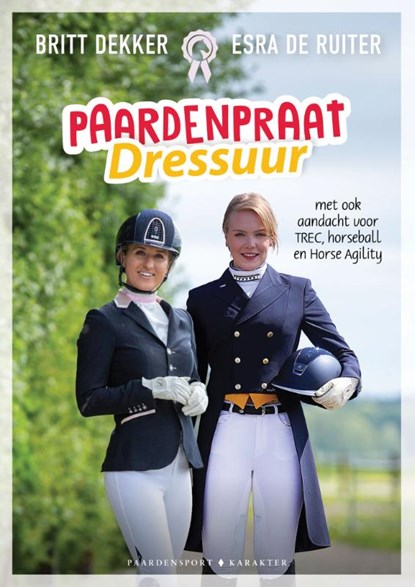 Paardenpraat Dressuur, Britt Dekker ; Esra de Ruiter - Paperback - 9789045217468