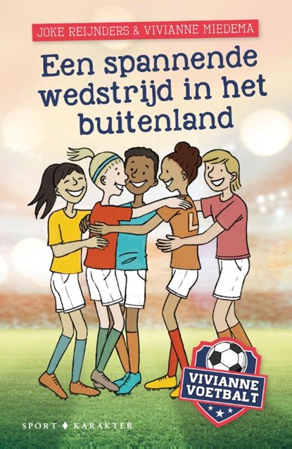 Een spannende wedstrijd in het buitenland, Vivianne Miedema ; Joke Reijnders - Paperback - 9789045217543