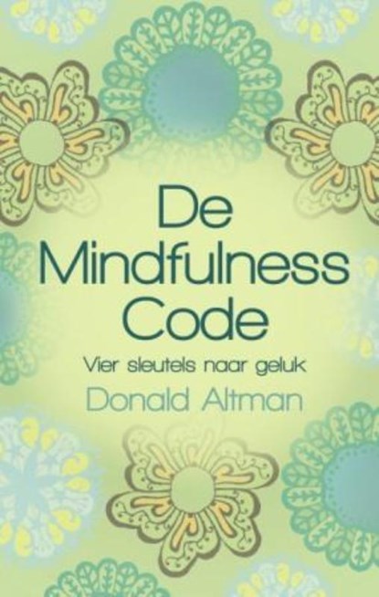 De Mindfulness code, Donald Altman ; Studio Imago - Paperback - 9789045311227