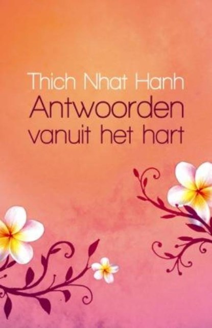 Antwoorden vanuit het hart, Thich Nhat Hanh - Paperback - 9789045312170