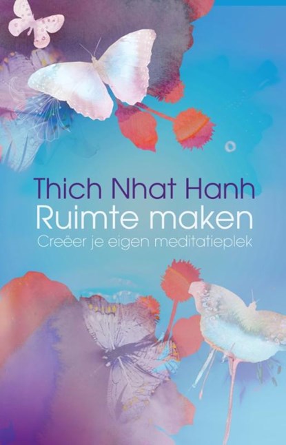 Ruimte maken, Thich Nhat Hanh ; Nhat Hanh - Paperback - 9789045314365
