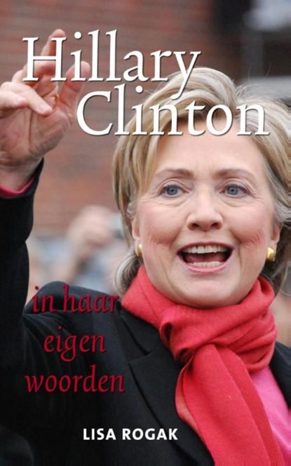 Hillary Clinton in haar eigen woorden, niet bekend - Ebook - 9789045318325