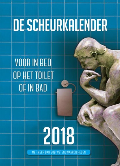 De scheurkalender voor in bed, op het toilet of in bad 2018, niet bekend - Paperback - 9789045321493