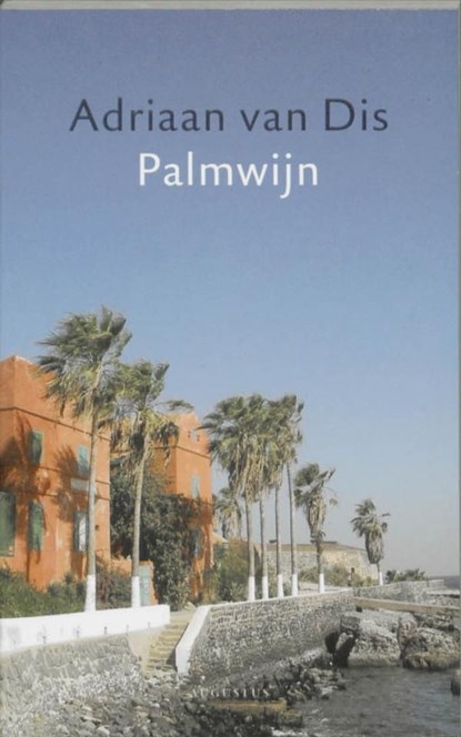 Palmwijn, Adriaan van Dis - Ebook - 9789045703497