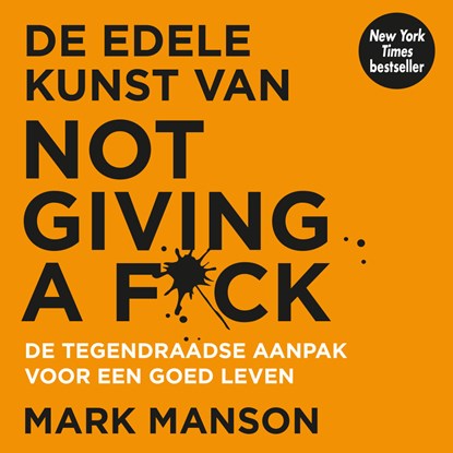 De edele kunst van not giving a f*ck, Mark Manson - Luisterboek MP3 - 9789046171813