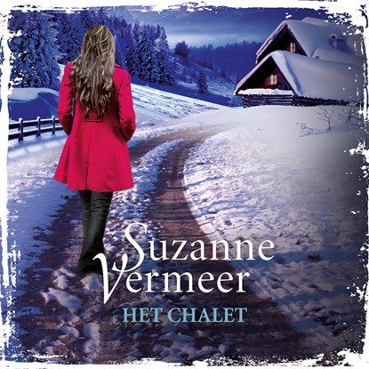 Het chalet, Suzanne Vermeer - Luisterboek MP3 - 9789046171936