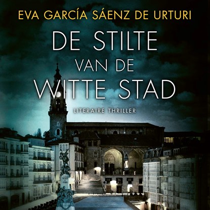 De stilte van de witte stad, Eva García Sáenz de Urturi - Luisterboek MP3 - 9789046172728