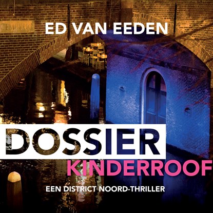 Dossier Kinderroof, Ed van Eeden - Luisterboek MP3 - 9789046173282